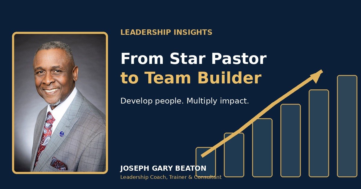 Joseph Gary Beaton, Leadership Coach and Trainer, Sharing Lessons on Empowering Others and Building Effective Ministry Team.